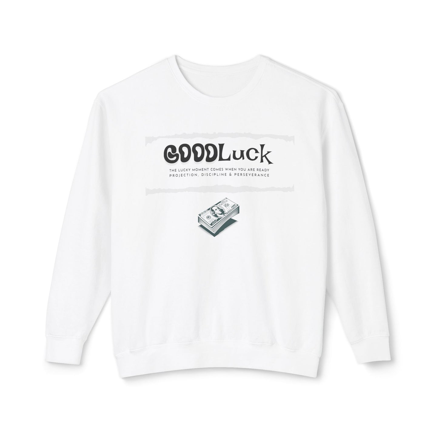 Good Luck its, Discipline, Perseverance and Projection The Moment Arrived When You Are Ready Unisex Sweatshirt Design