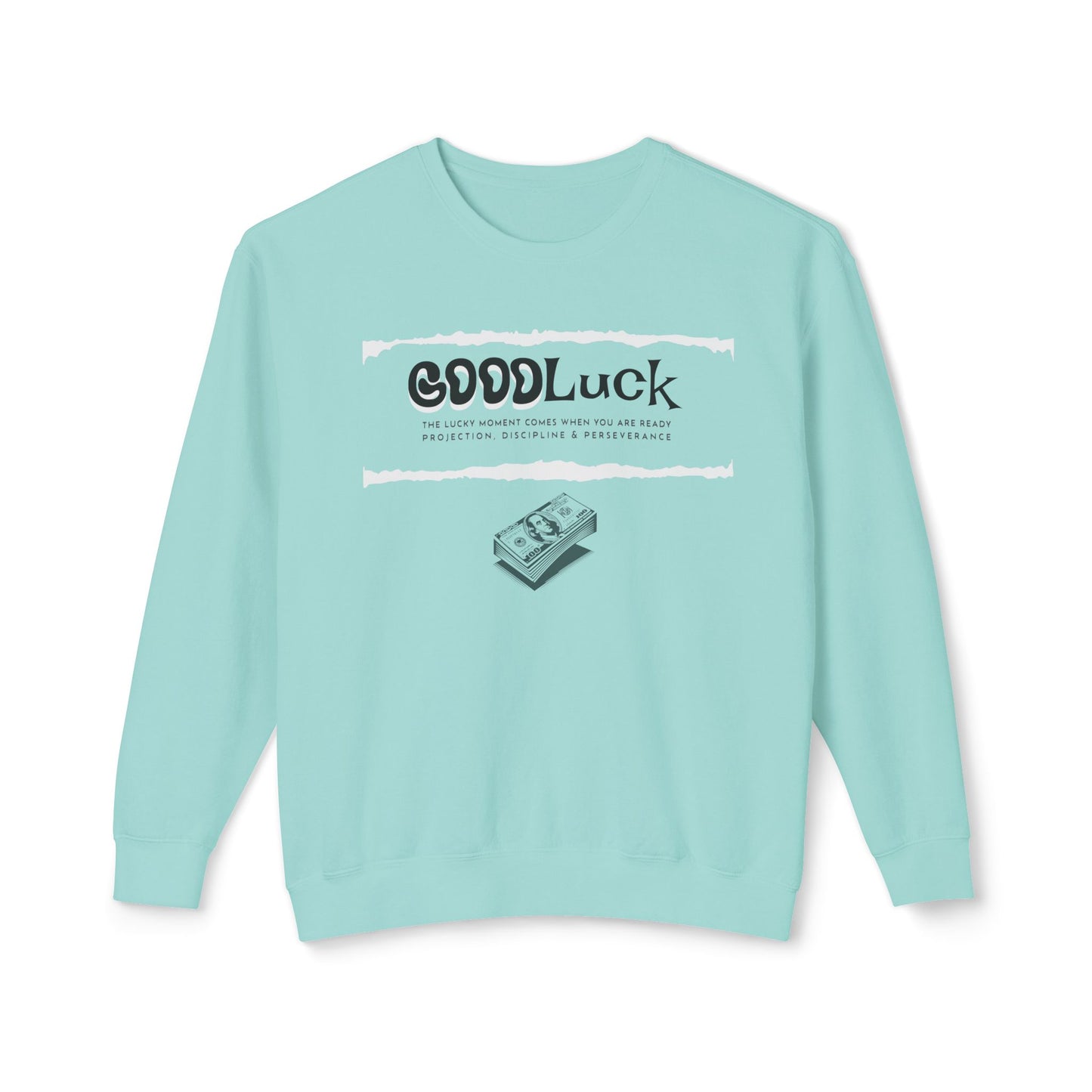 Good Luck its, Discipline, Perseverance and Projection The Moment Arrived When You Are Ready Unisex Sweatshirt Design