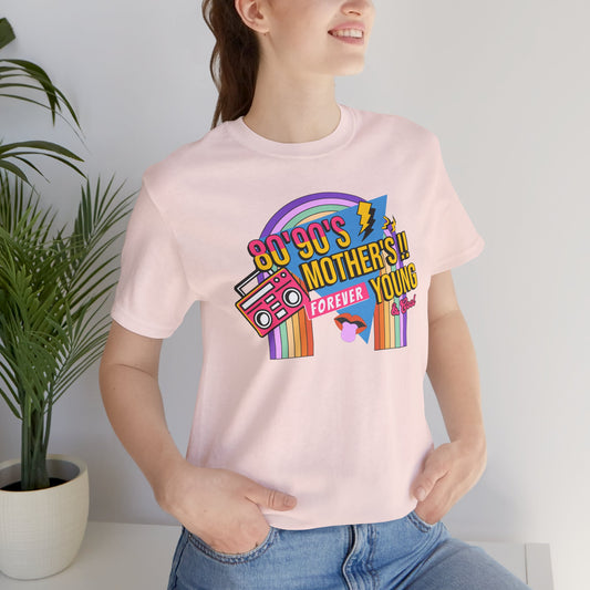 Retro and Vintage 80s 90s Mother's Day Forever Young Shirt, Gift for Moms